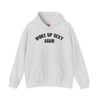 Woke Up Sexy Again Hooded Sweatshirt The Devil's Pickle