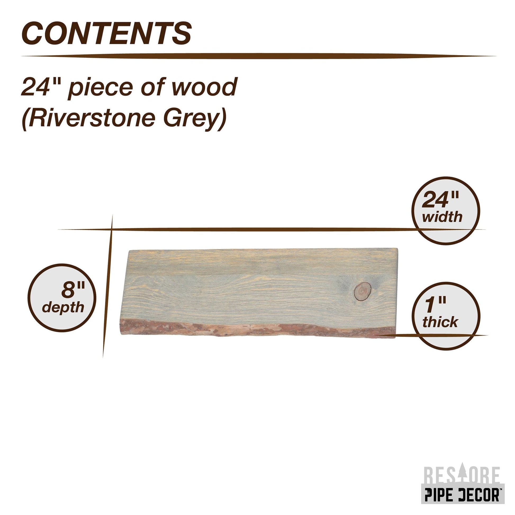 RESTORE Riverstone Grey 24 in. Live Edge Wood Shelf (Wood Only) PIPE DECOR