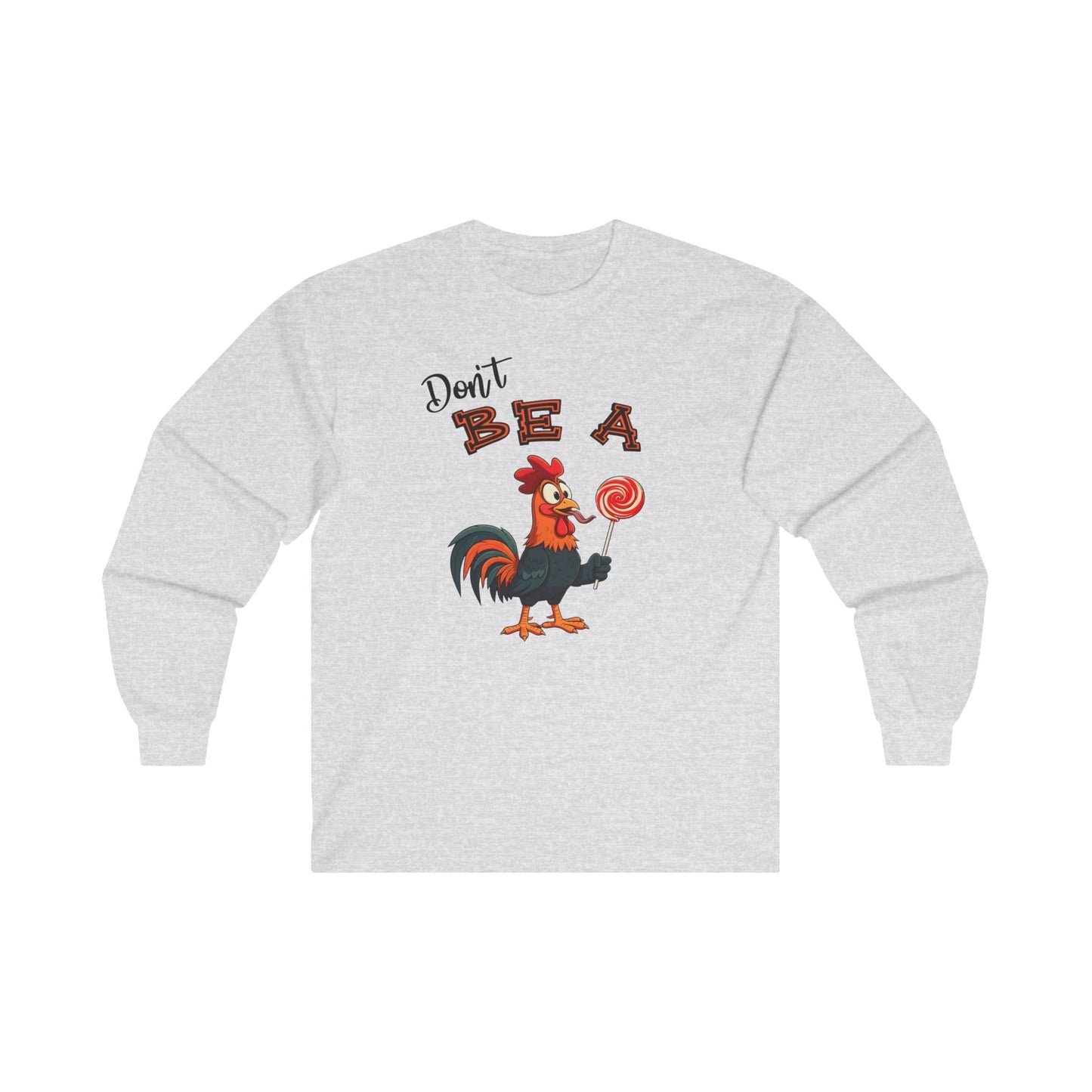 Don't Be A Cock Sucker Long Sleeve Tee The Devil's Pickle