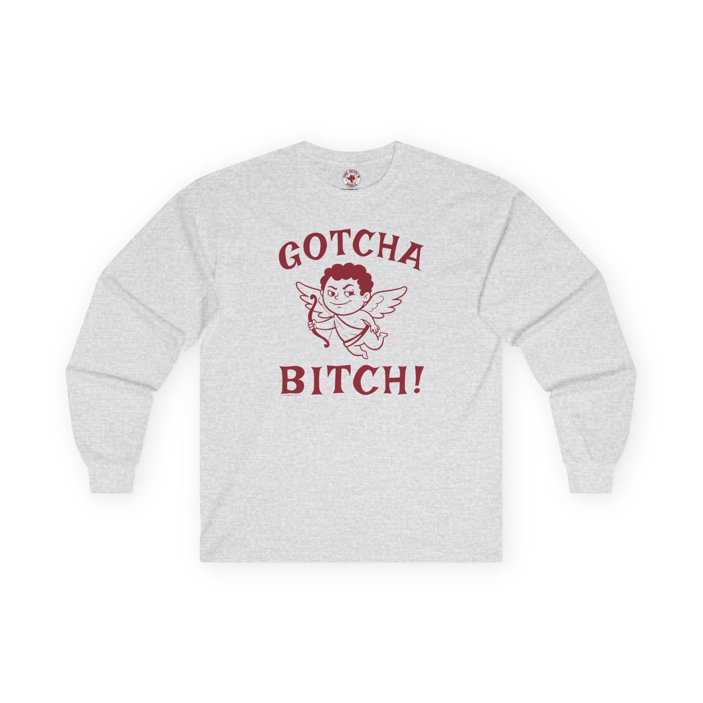 Gotcha Bitch Long Sleeve Tee The Devil's Pickle