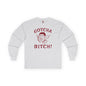 Gotcha Bitch Long Sleeve Tee The Devil's Pickle