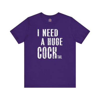 I Need A Huge Cocktail T-Shirt The Devil's Pickle