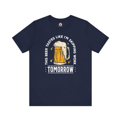 Skipping Work Tomorrow T-Shirt The Devil's Pickle