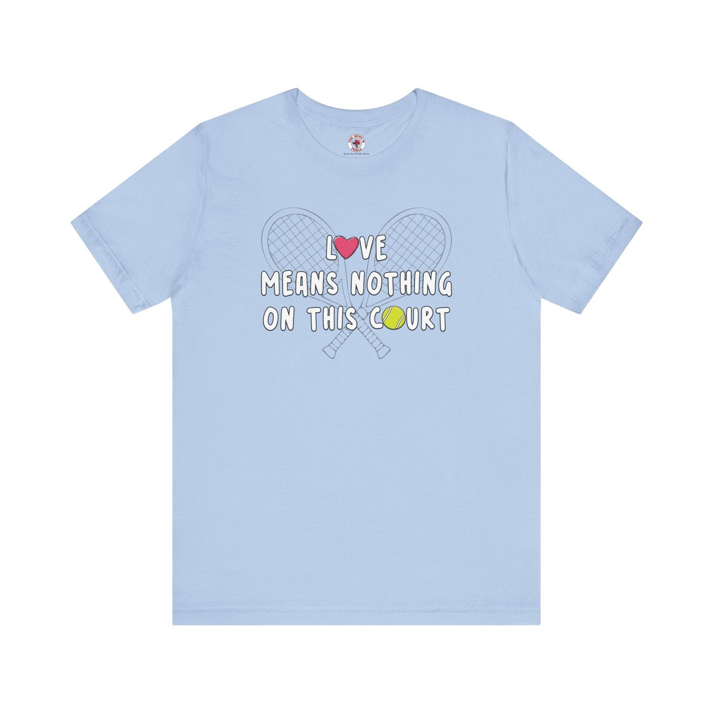 Love Means Nothing T-Shirt The Devil's Pickle