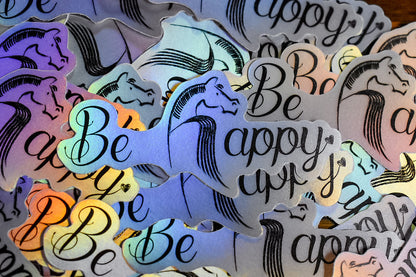 Be Happy Sticker Horseplay Apparel
