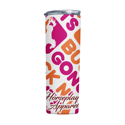 Buck N' Go Nuts Tumbler Horseplay Apparel