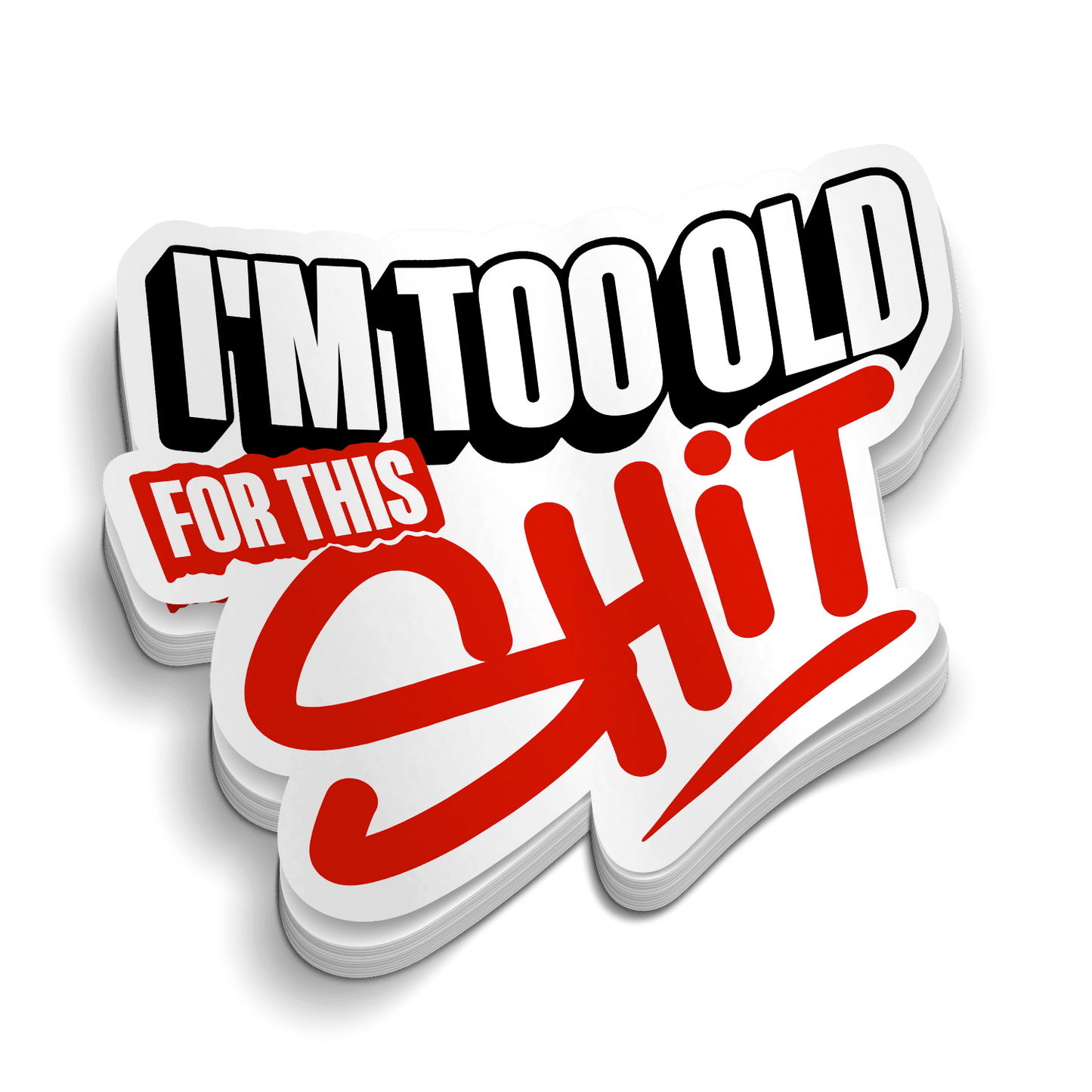I'm Too Old For This - Hard Hat Decal Armed American Supply