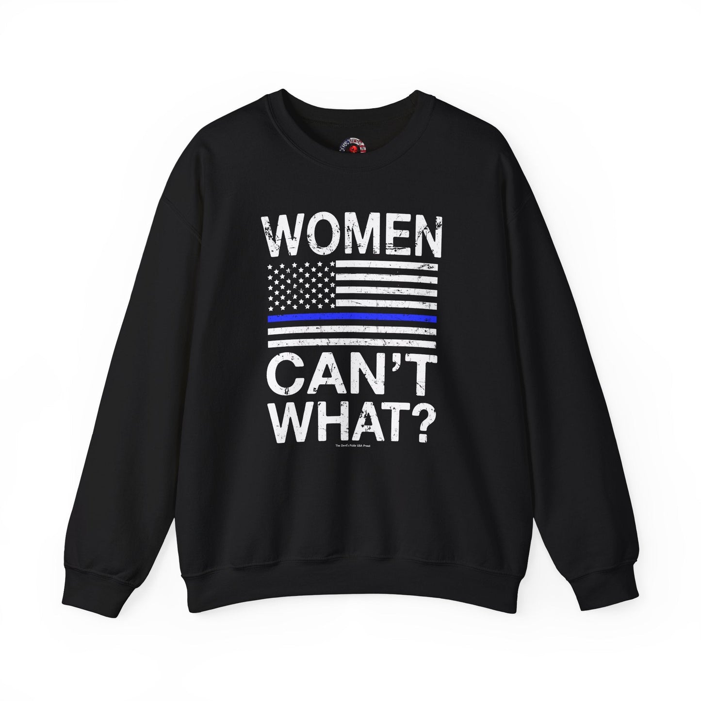 Women Can't What Crewneck Sweatshirt The Devil's Pickle
