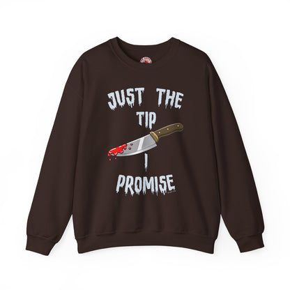 Just The Tip I Promise Crewneck Sweatshirt The Devil's Pickle