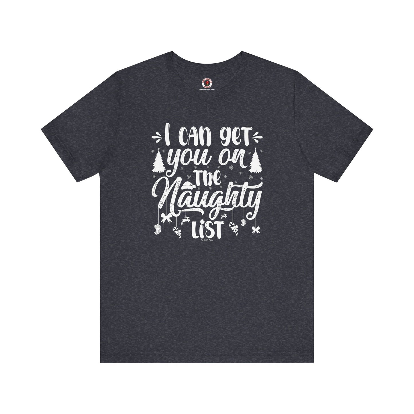 I Can Get You On The Naughty List T-Shirt The Devil's Pickle