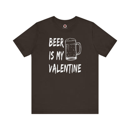 Beer Is My Valentine T-Shirt The Devil's Pickle