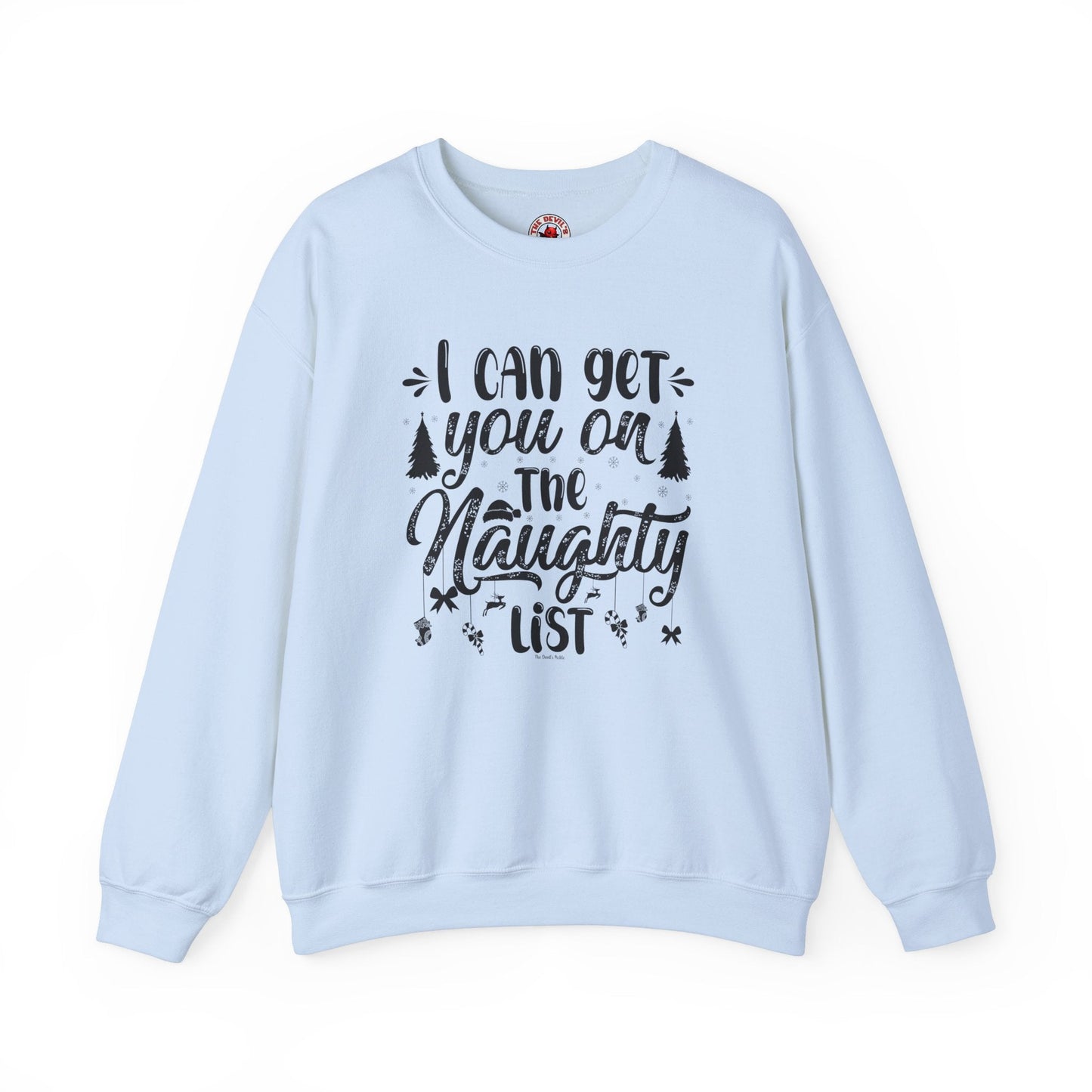 I Can Get You On The Naughty List Crewneck Sweatshirt The Devil's Pickle