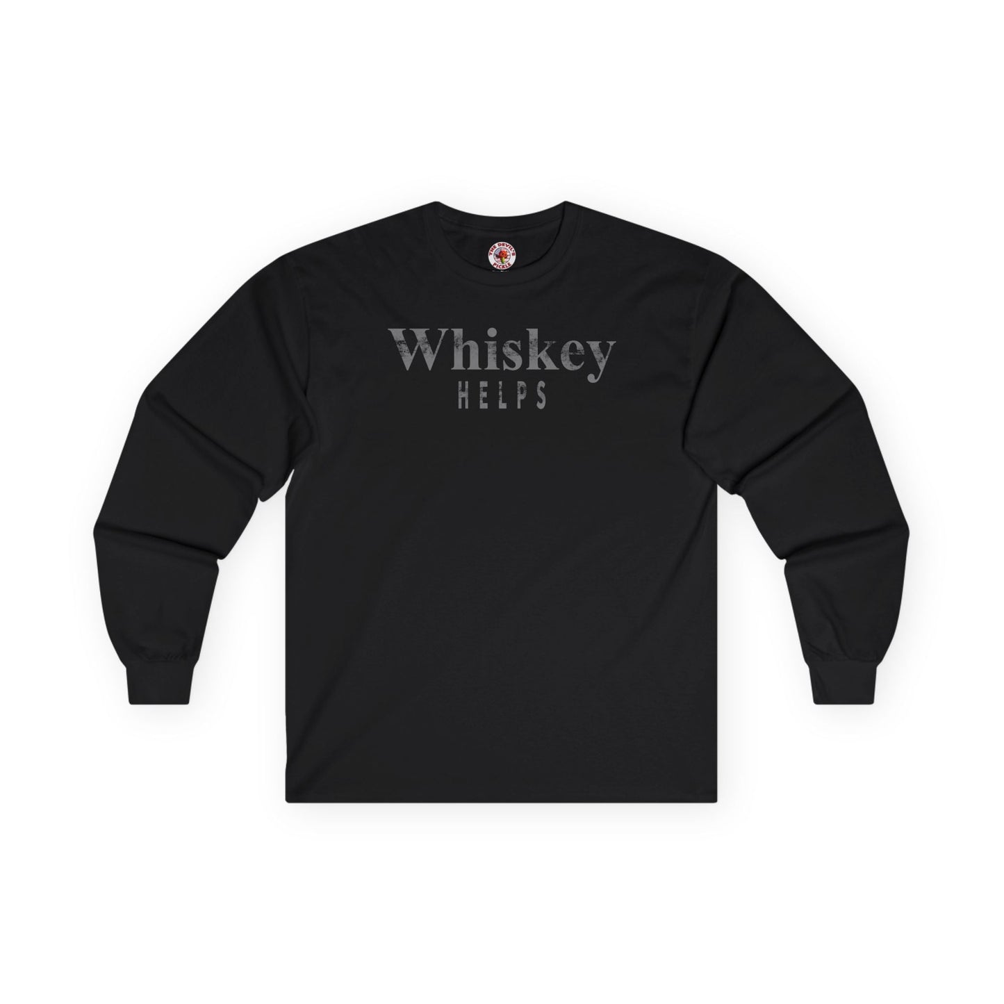 Whiskey Helps Long Sleeve Tee The Devil's Pickle