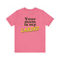 Your Mom is My Cardio T-Shirt The Devil's Pickle