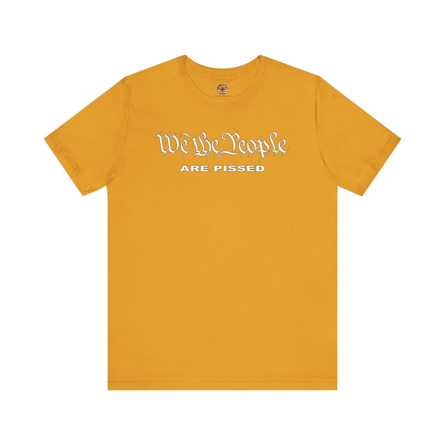We The People Are Pissed T-Shirt The Devil's Pickle