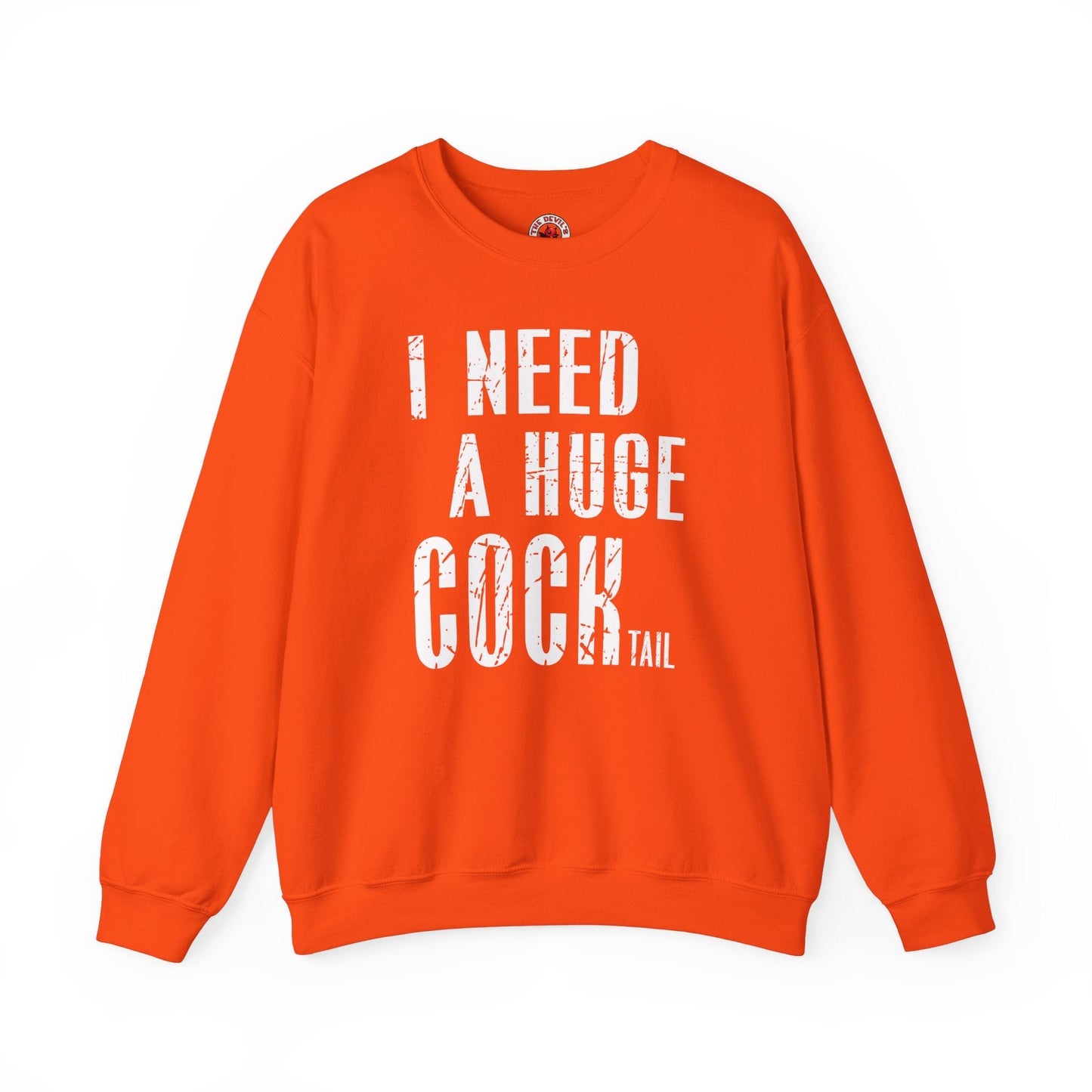 I Need A Huge Cocktail Crewneck Sweatshirt The Devil's Pickle