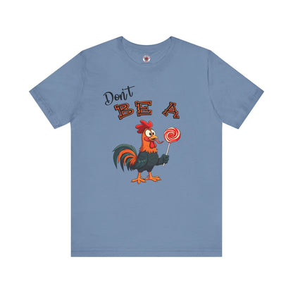Don't Be A Cock Sucker T-Shirt The Devil's Pickle