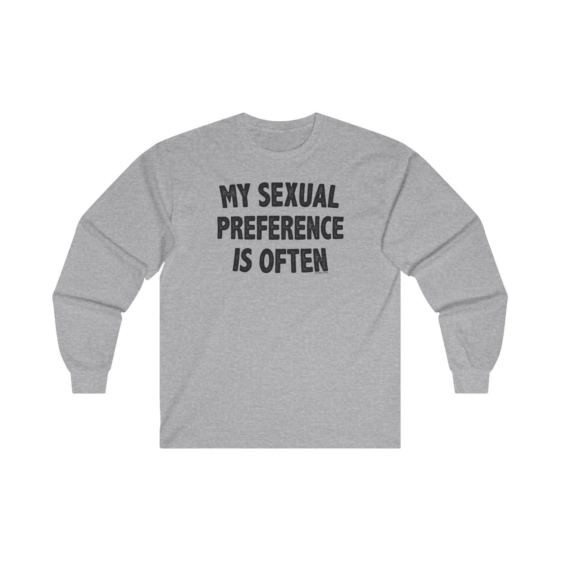 My Sexual Preference Is Often Long Sleeve Tee The Devil's Pickle