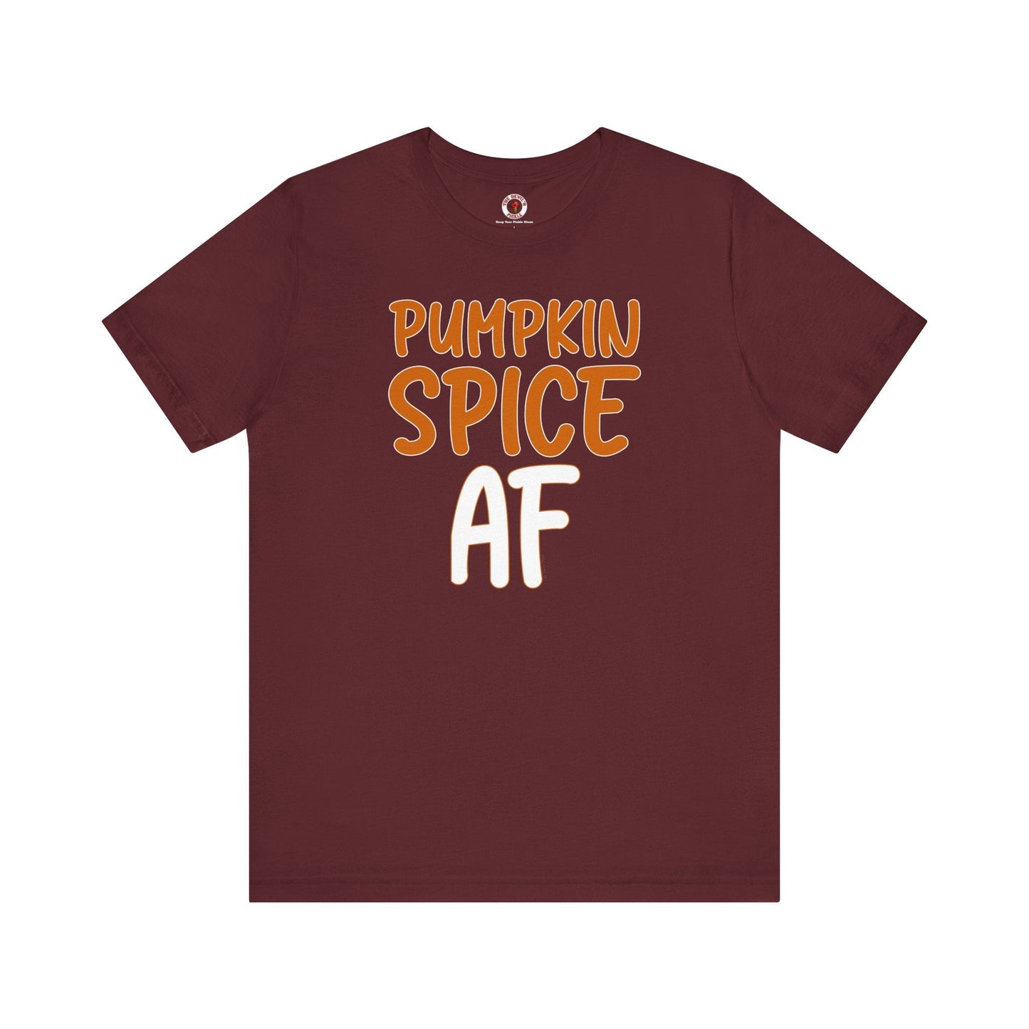 Pumpkin Spice AF T-Shirt The Devil's Pickle