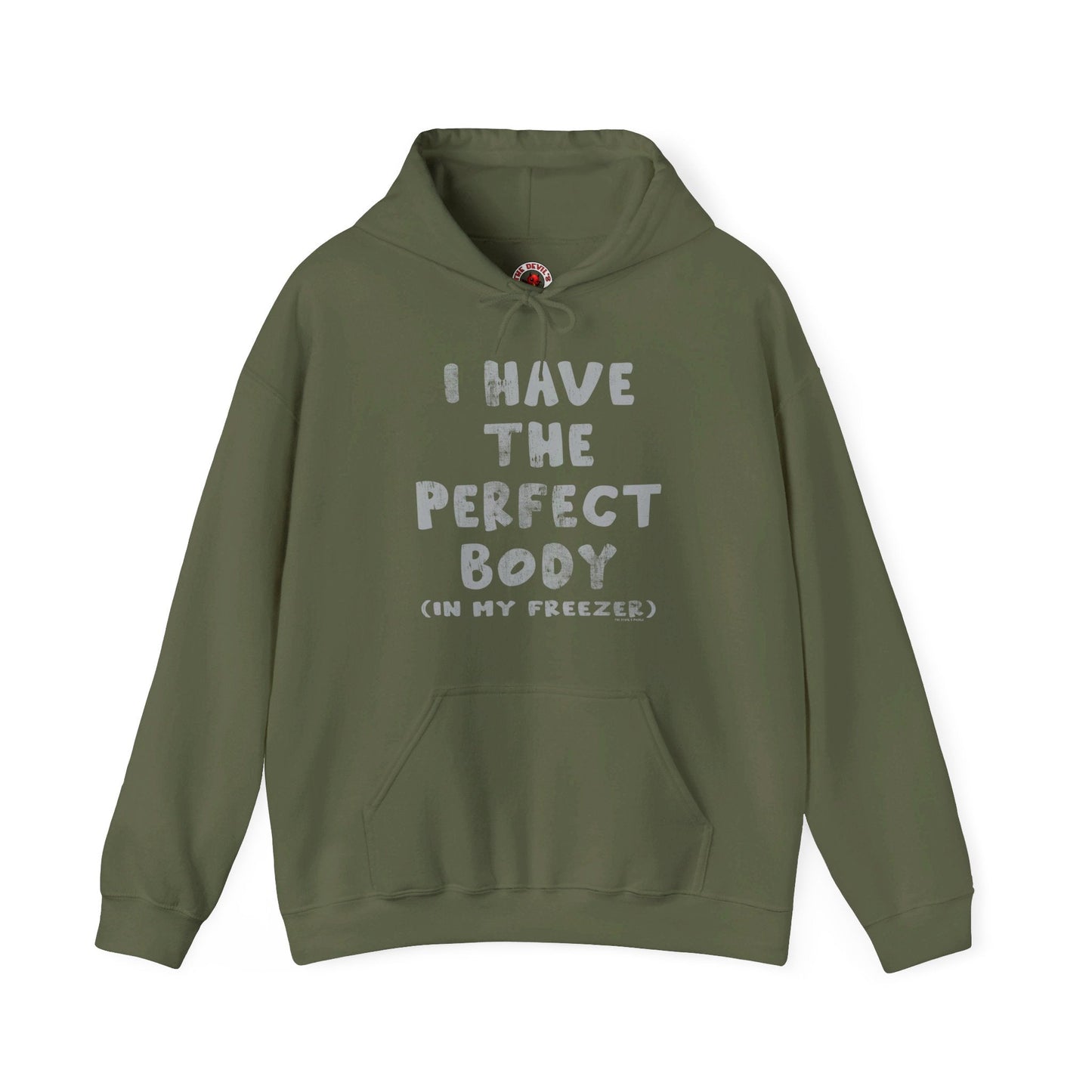 I Have The Perfect Body Hooded Sweatshirt The Devil's Pickle