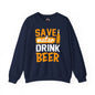 Save Water Drink Beer Crewneck Sweatshirt The Devil's Pickle