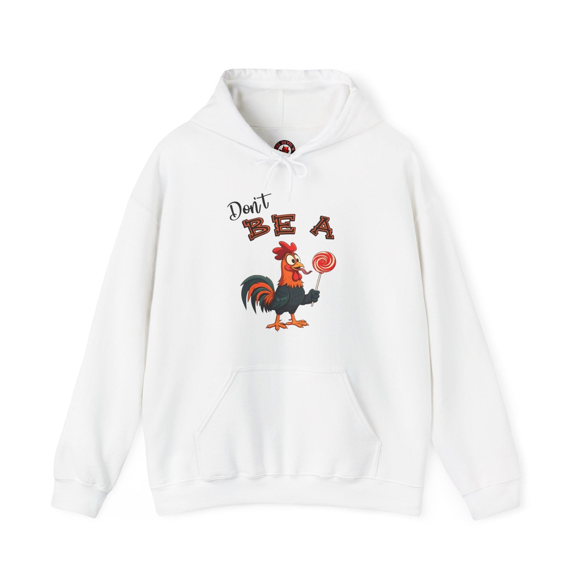 Don't Be A Cock Sucker Hooded Sweatshirt The Devil's Pickle