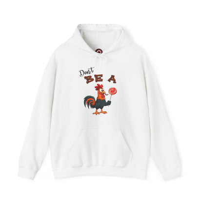 Don't Be A Cock Sucker Hooded Sweatshirt The Devil's Pickle