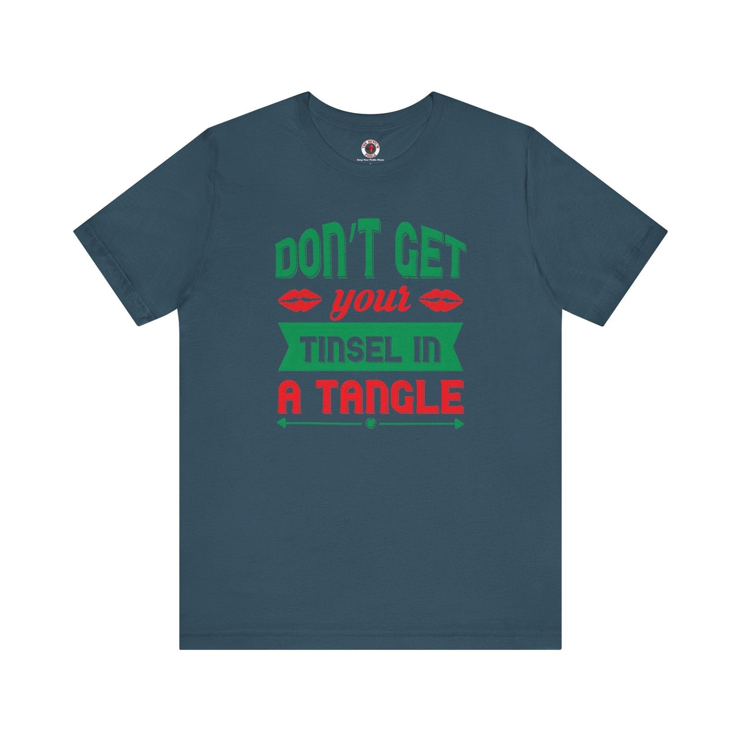 Don't Get Your Tinsel In A Tangle T-Shirt The Devil's Pickle