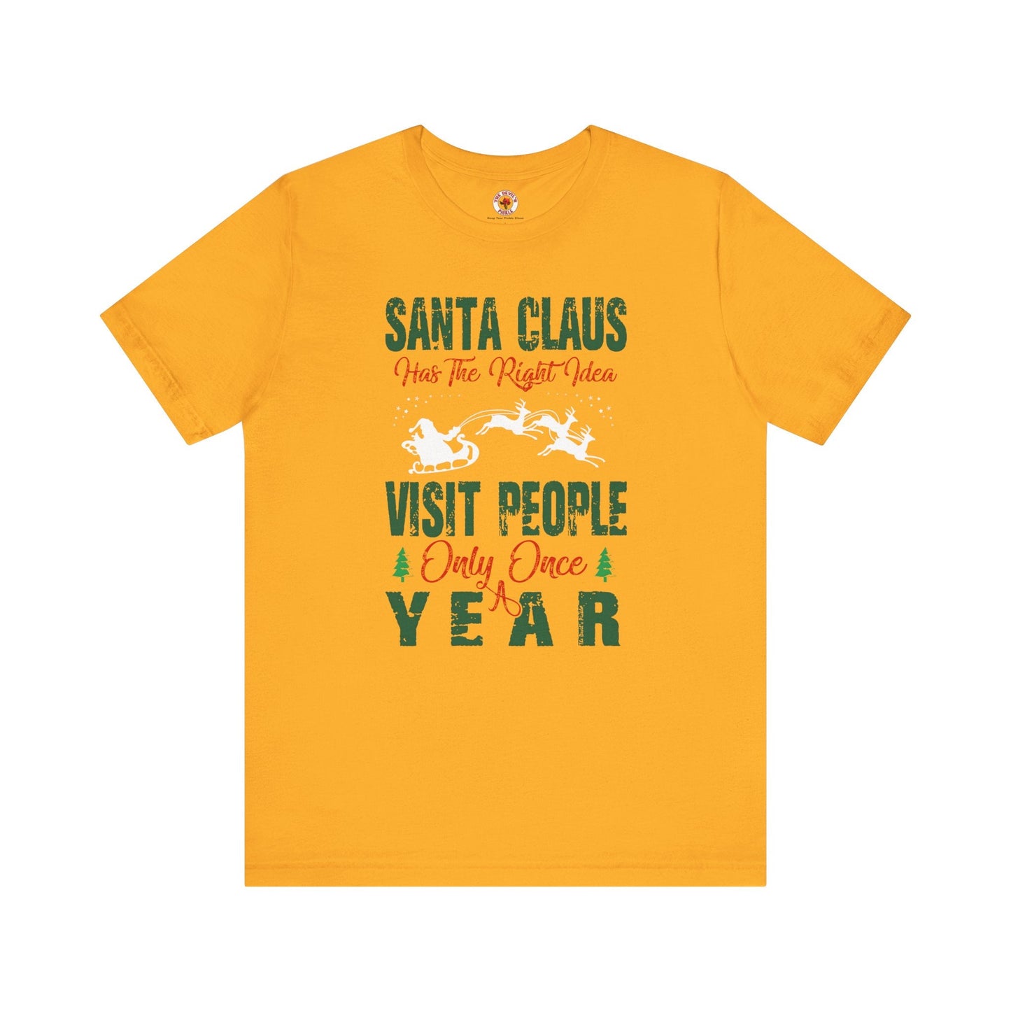 Santa Has The Right Idea T-Shirt