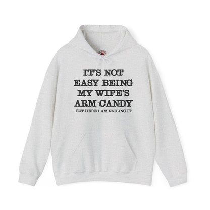 It's Not Easy Being My Wife's Arm Candy Hooded Sweatshirt The Devil's Pickle