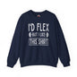 I'd Flex But I Like This Shirt Crewneck Sweatshirt The Devil's Pickle