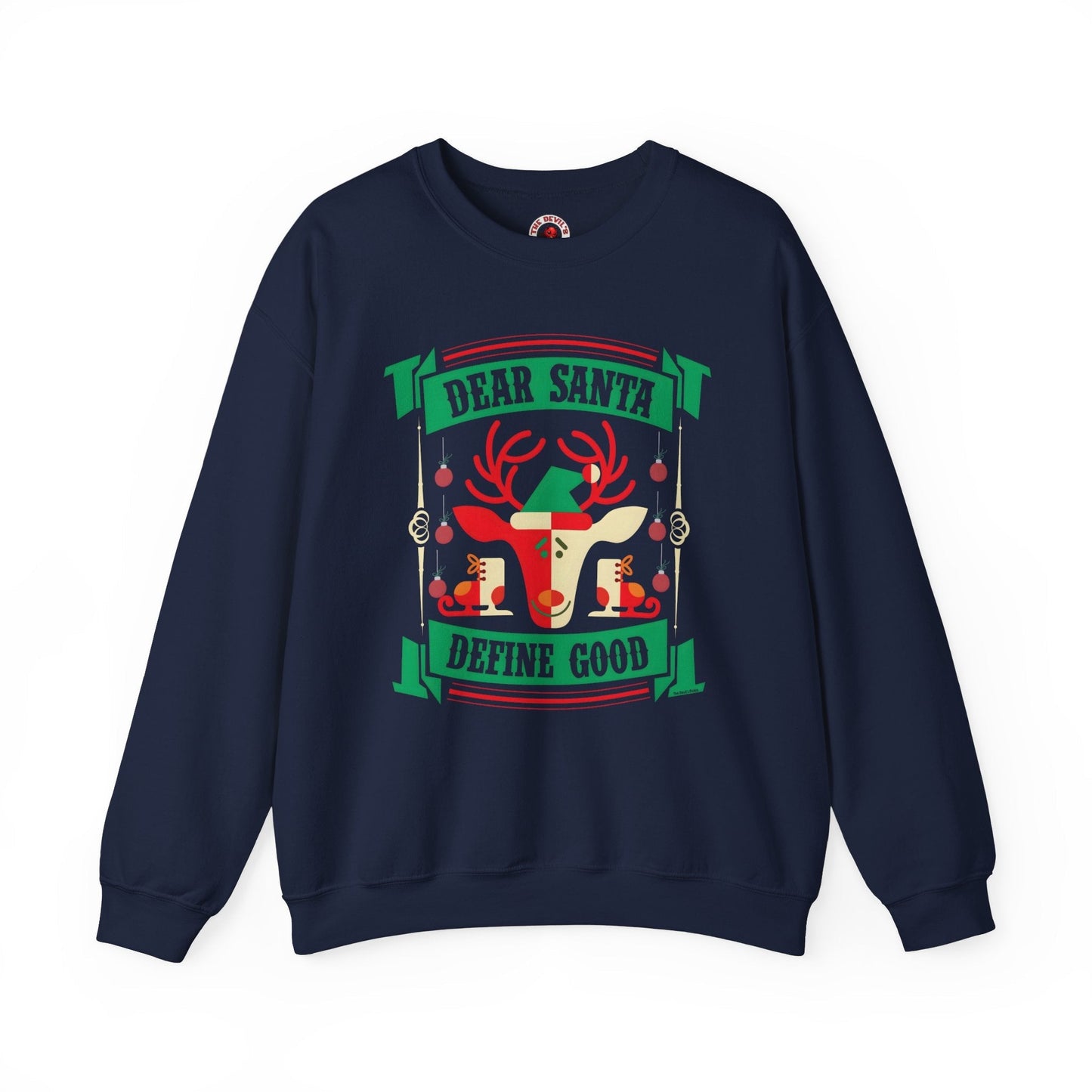 Dear Santa Define Good Crewneck Sweatshirt The Devil's Pickle