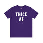Thick AF T-Shirt The Devil's Pickle