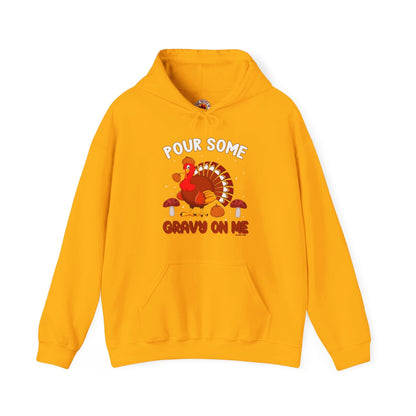 Pour Some Gravy On Me Hooded Sweatshirt The Devil's Pickle