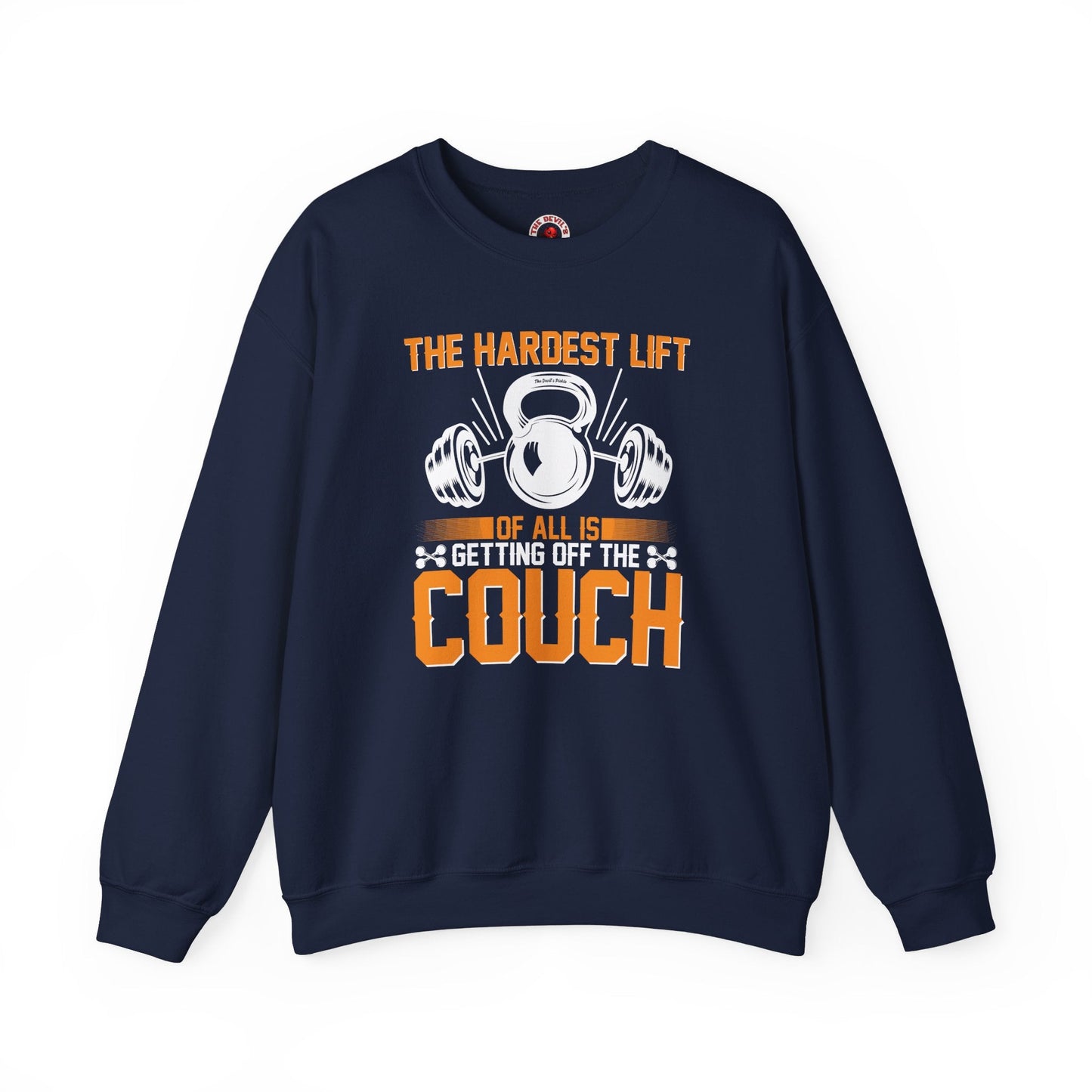 The Hardest Lift Of All Is Getting Off The Couch Crewneck Sweatshirt The Devil's Pickle