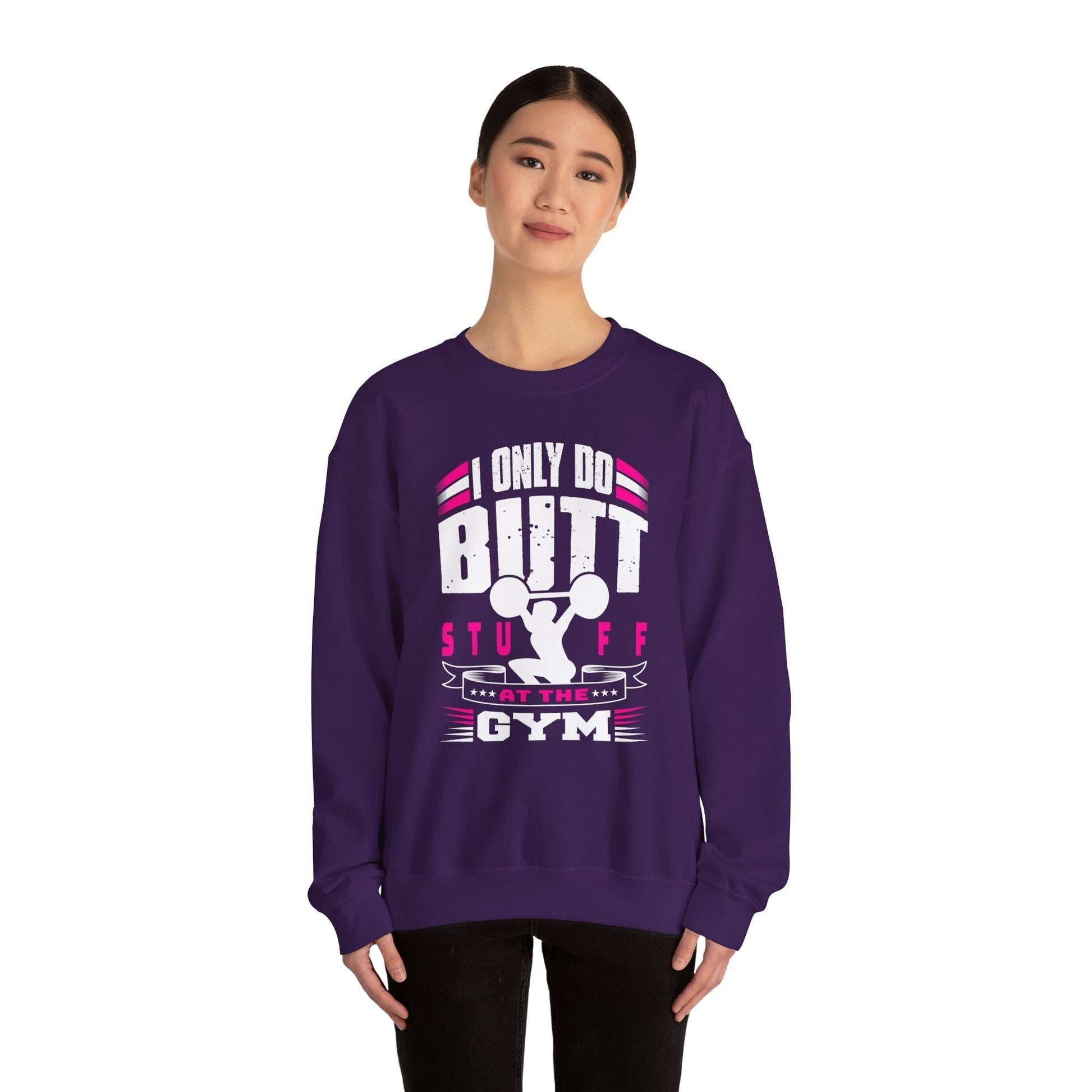 I Only Do Butt Stuff At The Gym Crewneck Sweatshirt The Devil's Pickle
