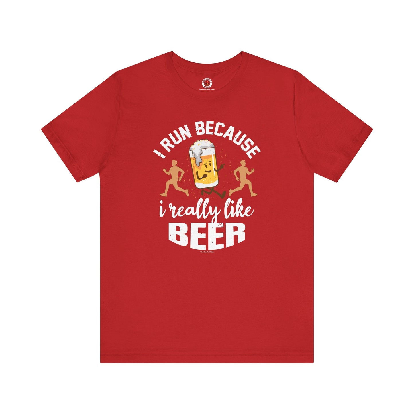 I Run Because I Really Like Beer T-Shirt The Devil's Pickle
