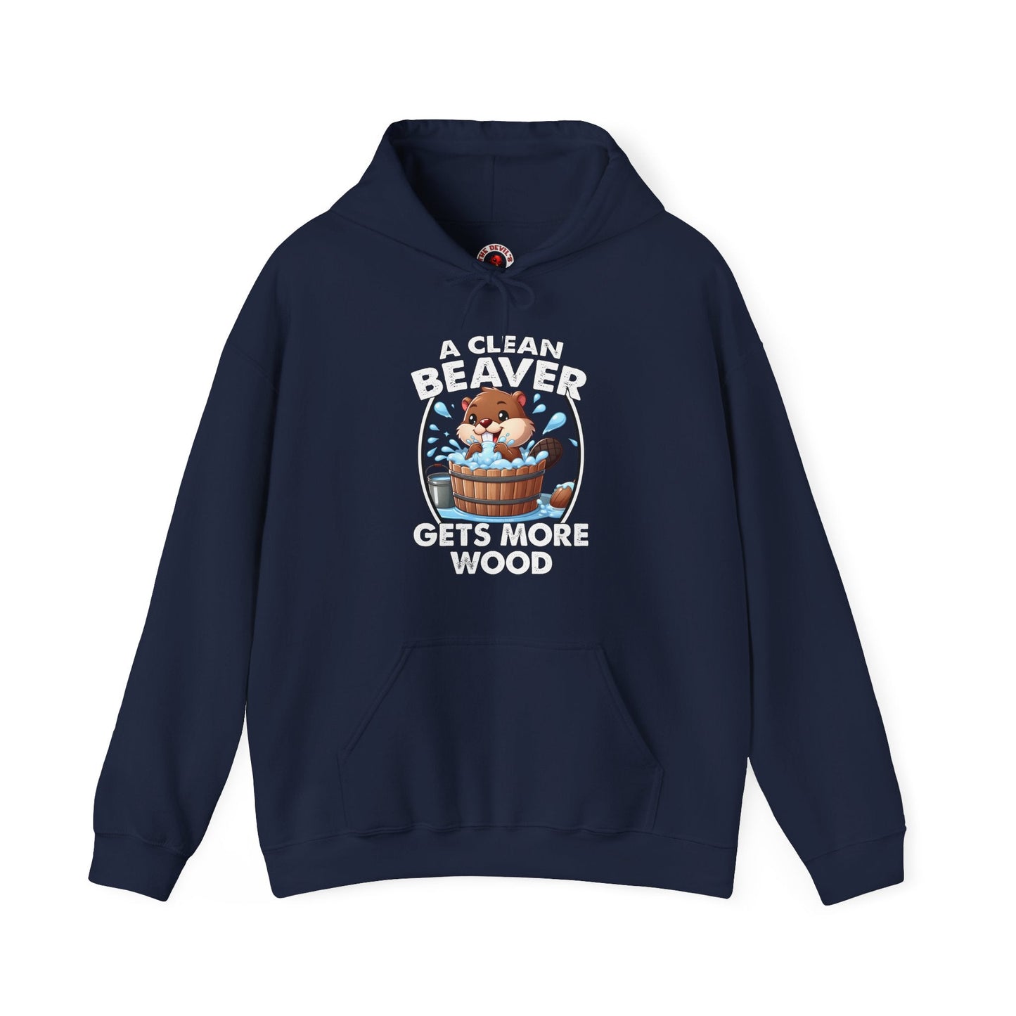 A Clean Beaver Gets More Wood Hooded Sweatshirt The Devil's Pickle