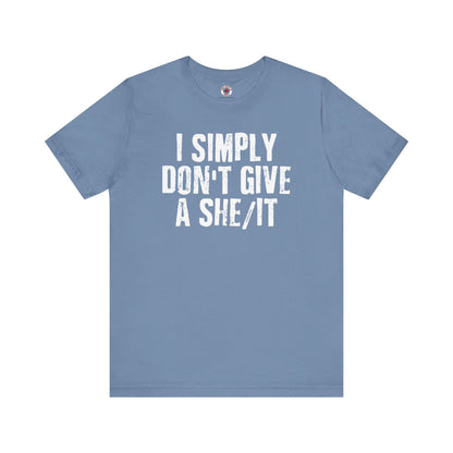 I Simply Don't Give A She/It T-Shirt The Devil's Pickle