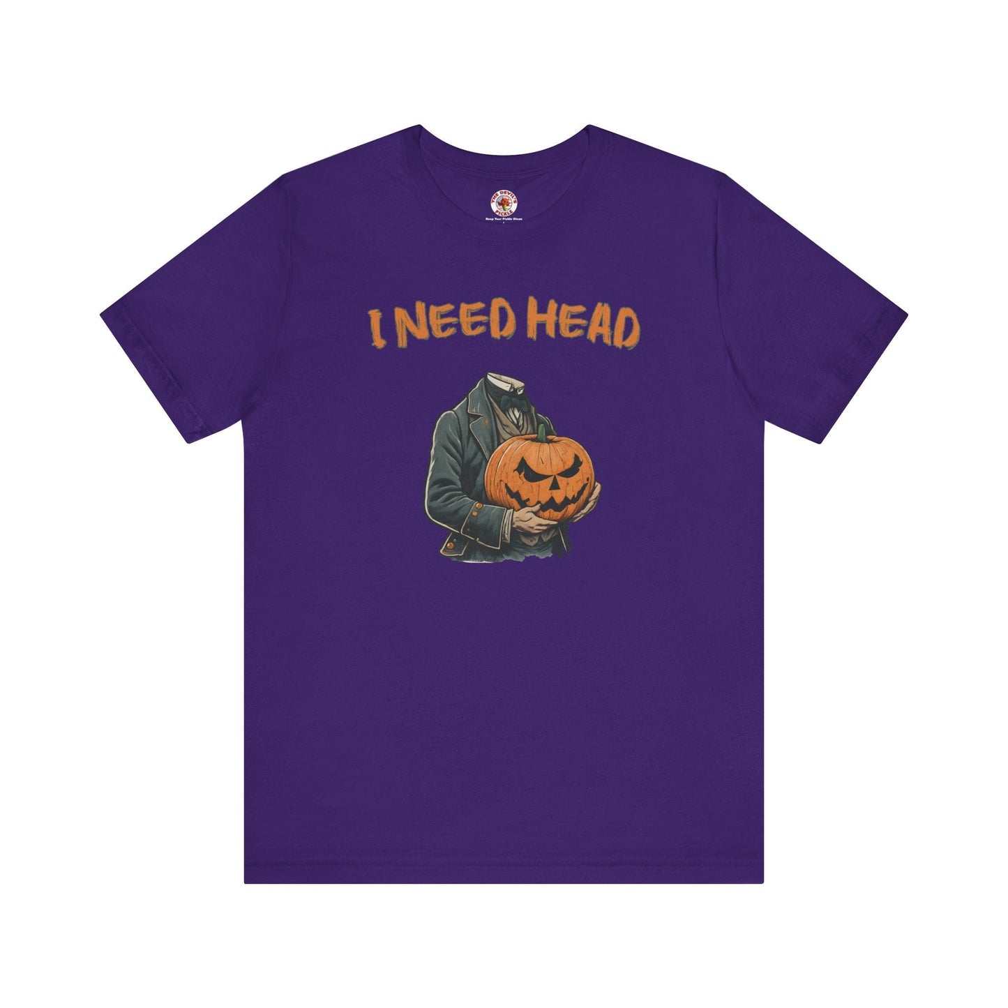 I Need Head T-Shirt The Devil's Pickle
