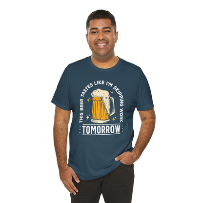 Skipping Work Tomorrow T-Shirt The Devil's Pickle