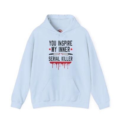 You Inspire My Inner Serial Killer Hooded Sweatshirt The Devil's Pickle