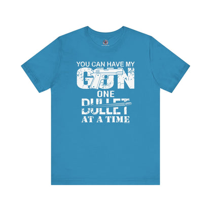 You Can Have My Gun One Bullet At A Time T-Shirt The Devil's Pickle