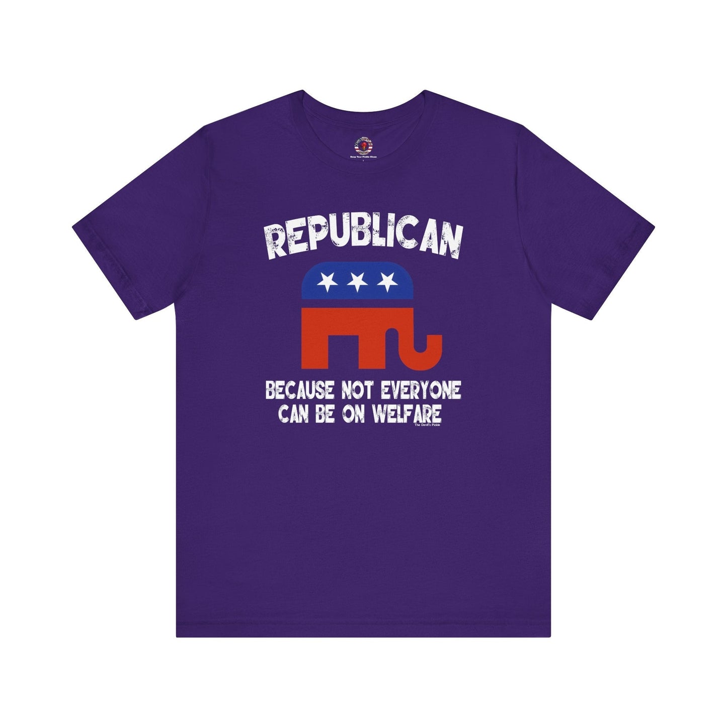 Republican Because Not Everyone Can Be On Welfare T-Shirt The Devil's Pickle