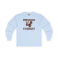 Smoked Turkey Long Sleeve Tee The Devil's Pickle