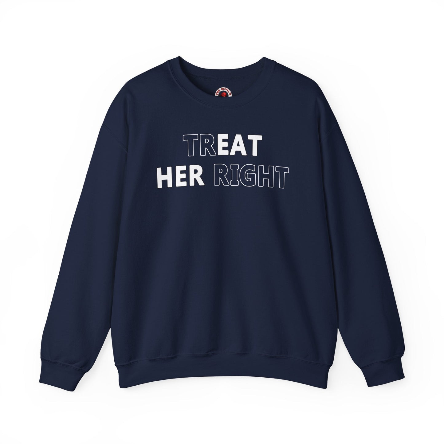 Treat Her Right Crewneck Sweatshirt The Devil's Pickle