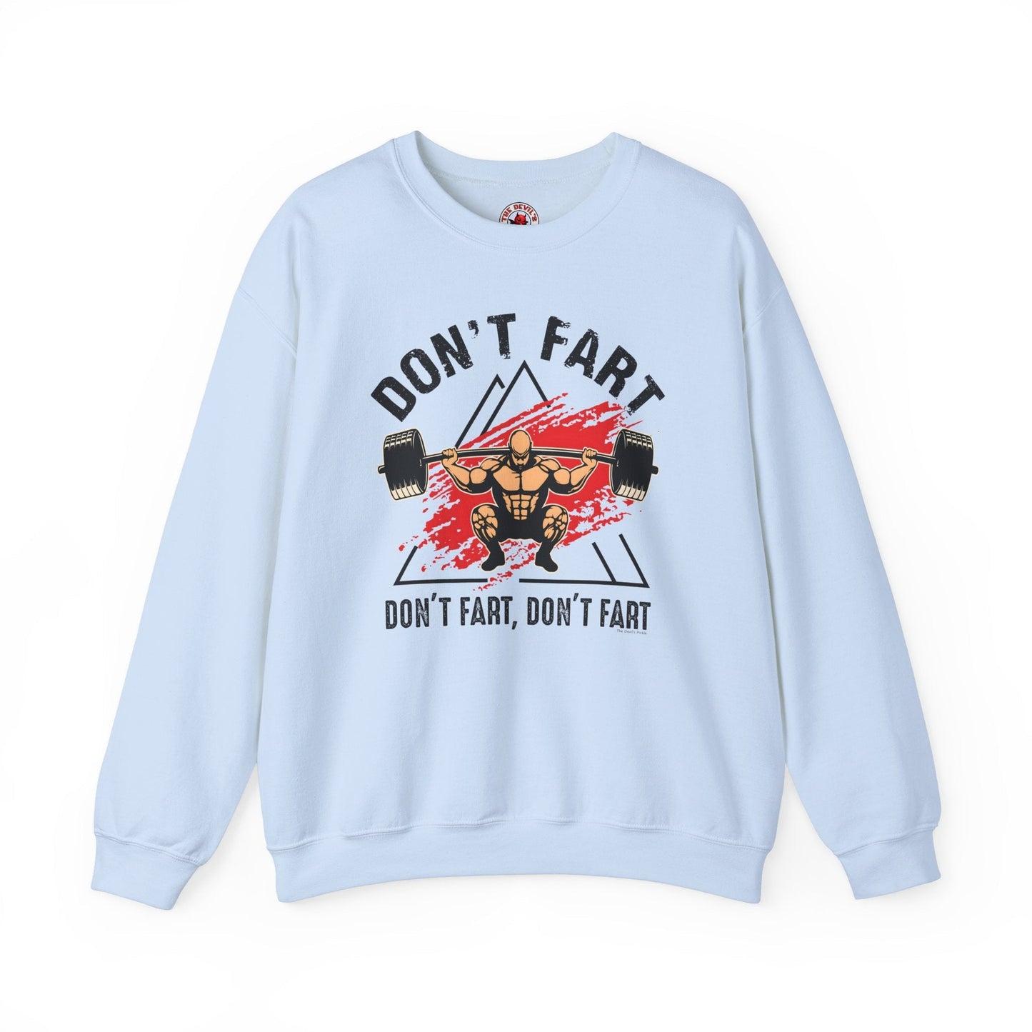 Don't Fart Crewneck Sweatshirt The Devil's Pickle