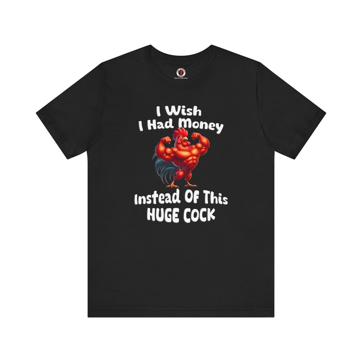I Wish I had Money T-Shirt The Devil's Pickle
