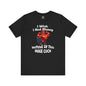 I Wish I had Money T-Shirt The Devil's Pickle