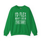 I'd Flex But I Like This Shirt Crewneck Sweatshirt The Devil's Pickle
